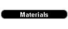 Materials