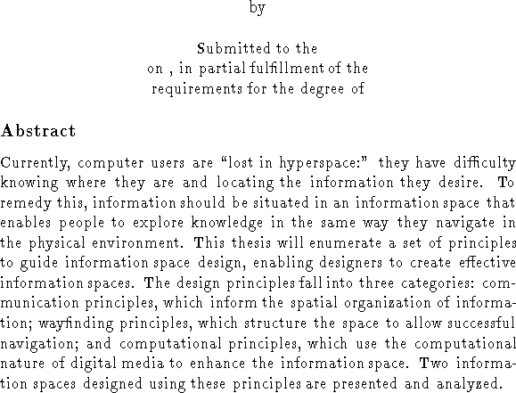 \begin{abstractpage}Currently, computer users are \lq\lq lost in hyperspace:'' they h...
...s designed using these principles are presented and analyzed.
\end{abstractpage}