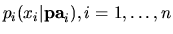 $p_i(x_i\vert{\bf pa}_i), i=1,\ldots,n$