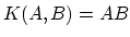 $K(A,B)=AB$