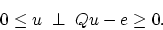 \begin{displaymath}
0\le u\;\perp\;Qu-e\ge 0.
\end{displaymath}