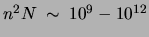 $n^2N\;\sim\;10^9-10^{12}$