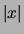 $\vert x\vert$