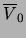 $\overline{V}_0$