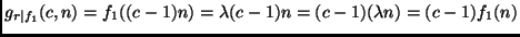 $\displaystyle g_{r\vert f_1}(c,n) = f_1((c-1)n) =
\lambda (c-1)n = (c-1)(\lambda n) = (c-1)f_1(n)$