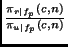 $ \frac{\pi_{r\vert f_p}(c,n)}{\pi_{u\vert f_p}(c,n)}$