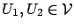 $ U_1, U_2 \in \mathcal{V}$