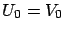 $ U_0 = V_0$