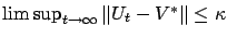 $ \limsup_{t\to\infty} \Vert U_t -
V^* \Vert \le \kappa$