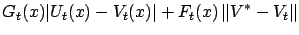 $\displaystyle G_t(x) \vert U_t(x)-V_t(x)\vert + F_t(x) \left\Vert V^*-V_t\right\Vert$