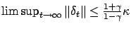 $ \limsup_{t\to\infty} \Vert \delta_t \Vert \le
\frac{1+\gamma}{1-\gamma} \kappa$