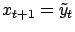 $ x_{t+1}=\tilde{y}_t$