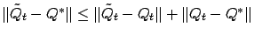 $ \Vert\tilde Q_t - Q^*\Vert \le \Vert\tilde Q_t - Q_t\Vert + \Vert Q_t -
Q^*\Vert$