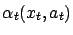 $ \alpha_t(x_t,a_t)$
