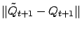 $ \Vert\tilde Q_{t+1} - Q_{t+1}\Vert$