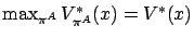$ \max_{\pi^A} V^*_{\pi^A}(x) = V^*(x)$