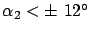 $ \alpha_2<\pm ~ 12^\circ$