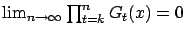 $ \lim_{n \to \infty} \prod_{t=k}^{n} G_t(x) = 0$