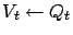 $ V_t \leftarrow Q_t$