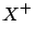 $\displaystyle X^+$