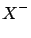 $\displaystyle X^-$