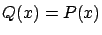 $ Q(x)=P(x)$