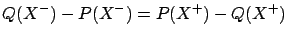 $ Q(X^-)-P(X^-) =
P(X^+)-Q(X^+)$