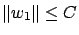 $ \left\Vert w_1\right\Vert \le C$