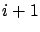 $ i+1$