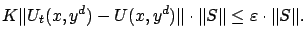 $\displaystyle K \Vert U_t(x,y^d)-U(x,y^d)\Vert \cdot \Vert S\Vert \le \varepsilon \cdot \Vert S\Vert.$