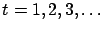 $ t=1,2,3,\ldots$