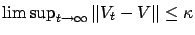 $ \limsup_{t\rightarrow\infty} \left\Vert V_t-V\right\Vert \le
\kappa$
